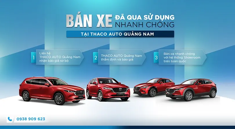 Mua bán, ký gửi xe Mazda đã qua sử dụng nhanh chóng tại THACO AUTO Quảng Nam