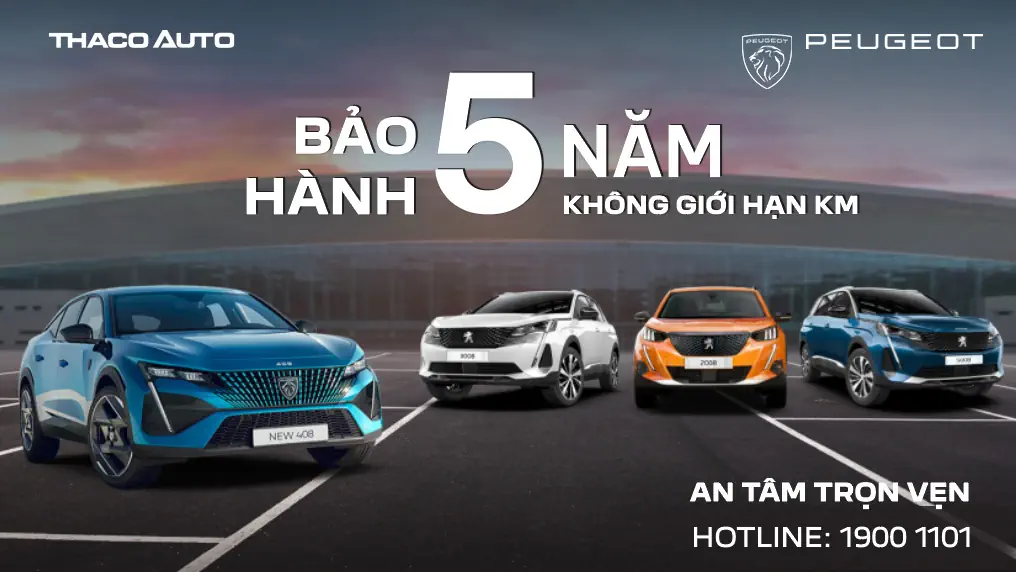 THACO AUTO áp dụng chính sách bảo hành “5 NĂM KHÔNG GIỚI HẠN KILOMET” cho xe Peugeot