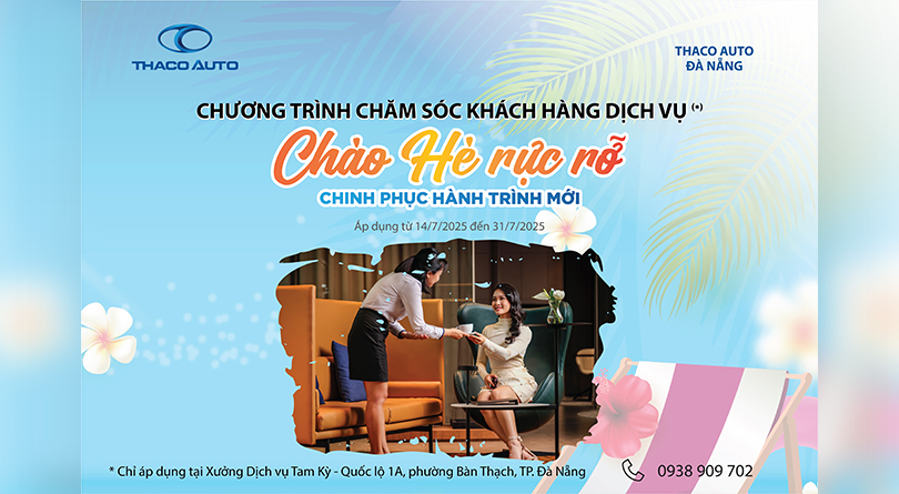 CHƯƠNG TRÌNH CHĂM SÓC KHÁCH HÀNG DỊCH VỤ “CHÀO HÈ RỰC RỠ” VỚI NHIỀU ƯU ĐÃI VÀ QUÀ TẶNG HẤP DẪN